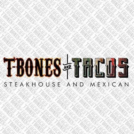 T-BONES and TACOS